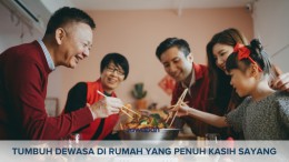Tumbuh Dewasa di Rumah yang Penuh Kasih Sayang