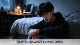 Ketika Segalanya Terasa Hampa