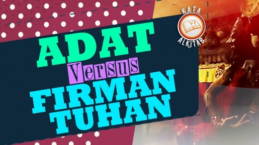 #KataAlkitab – Adat Istiadat Vs. Firman Tuhan, Mana Yang Benar? - FEZZ MONTEZUMA