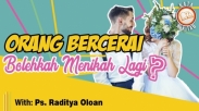 Kata Alkitab – Apakah Boleh Orang Kristen Bercerai Dan Menikah Lagi? - Ps. Raditya Oloan