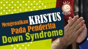 #KataAlkitab - Mengenalkan Kristus Pada Penderita Down Syndrome, Pdt. Mahayoni S.H, M.H