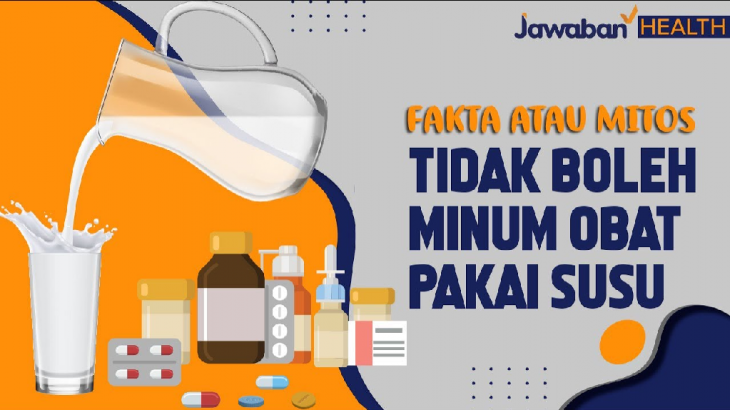 #JawabanHealth - Minum Obat Pakai Susu Itu Bahaya! Ini Mitos Atau Fakta?