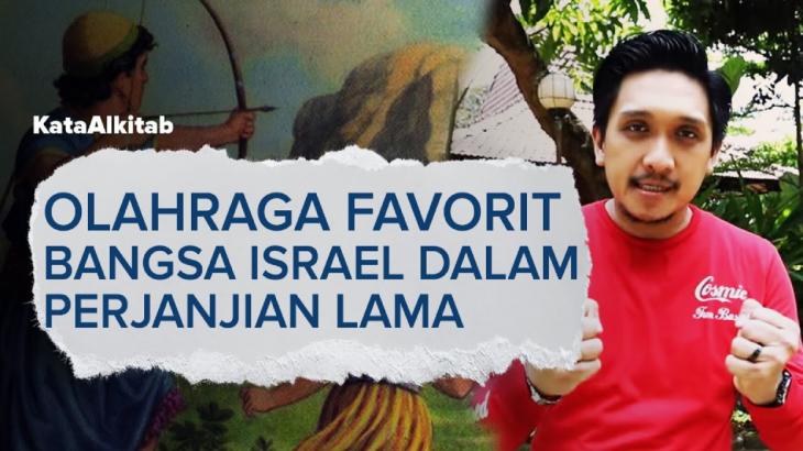 #KataAlkitab - Olahraga Favorit Bangsa Israel Dalam Perjanjian Lama