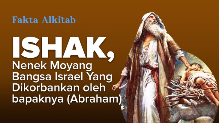 #FaktaAlkitab - Ishak, Nenek Moyang Bangsa Israel yang Dikorbankan Oleh Bapaknya, Abraham