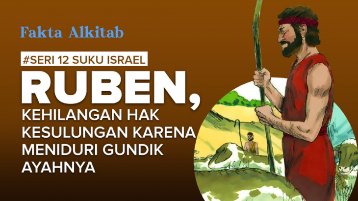 #FaktaAlkitab - Ruben, Kehilangan Hak Kesulungan Karena Meniduri Gundik Ayahnya (1/12)