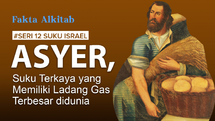 #FaktaAlkitab: Asyer, Suku Paling Kaya dan Bahagia di Israel Dalam Sejarah Alkitab (8/12)