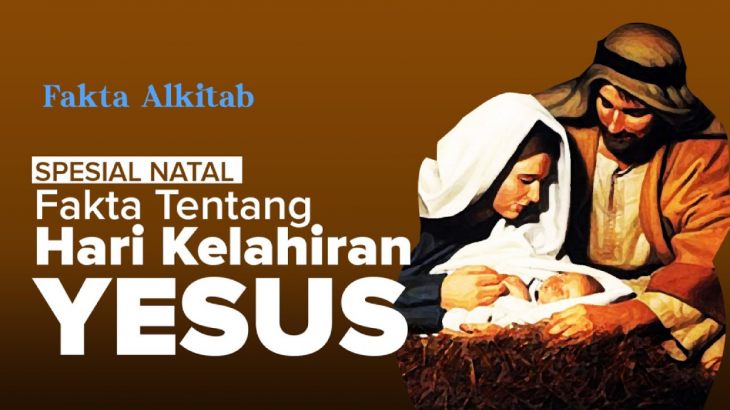#FaktaAlkitab: Tanggal Kelahiran Yesus Sesungguhnya