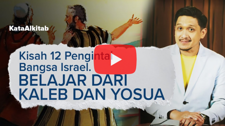 #KataAlkitab: Kisah 12 Pengintai Bangsa Israel, Belajar Optimisme Dari Kaleb dan Yosua