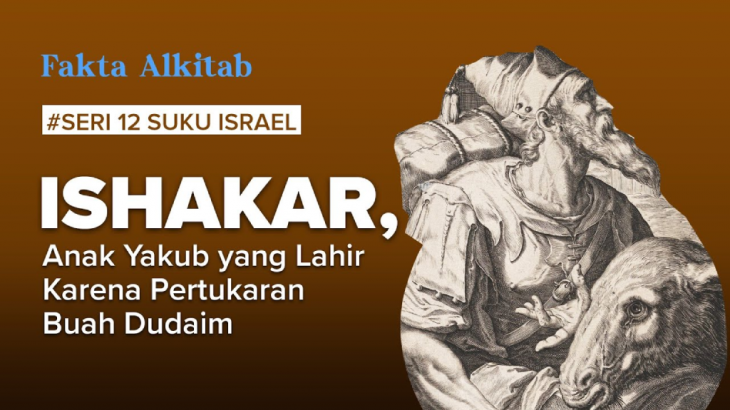 #FaktaAlkitab: Ishakar, Anak Yakub yang Lahir Karena Pertukaran Buah Dudaim (9/12)