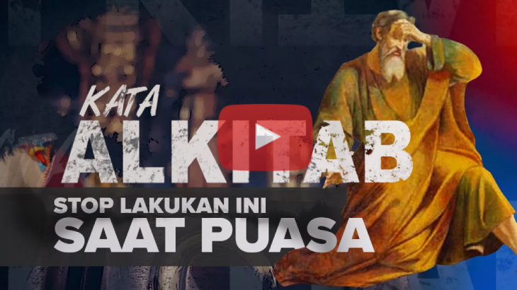 [VIDEO] #KataAlkitab: Stop Lakukan Hal Ini Saat Berpuasa!