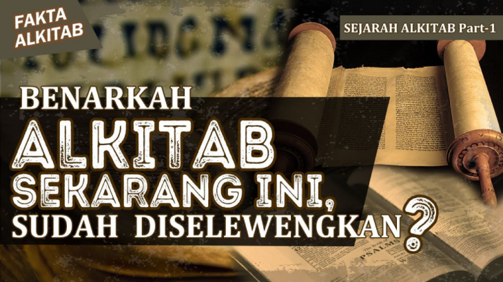 #FaktaAlkitab: Sejarah Alkitab, Firman Allah yang Hidup (1/3)