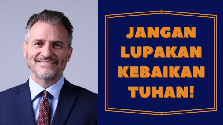 Jangan Lupakan Kebaikan Tuhan!