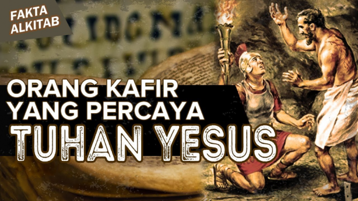 #FaktaAlkitab: Orang Kafir yang Percaya Tuhan Yesus yang Tercatat Dalam Alkitab