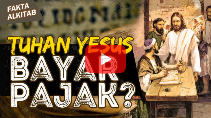[VIDEO] Fakta Alkitab: Sejarah Pajak yang Ditulis Alkitab, Apakah Yesus Membayar Pajak?