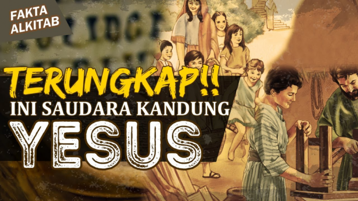 Fakta Alkitab: Saudara-saudara Kandung Yesus