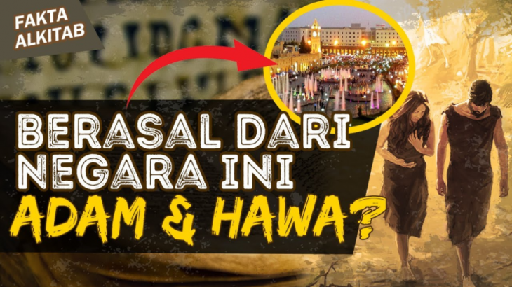 Fakta Alkitab: Benarkah Adam dan Hawa Berasal dari Irak?