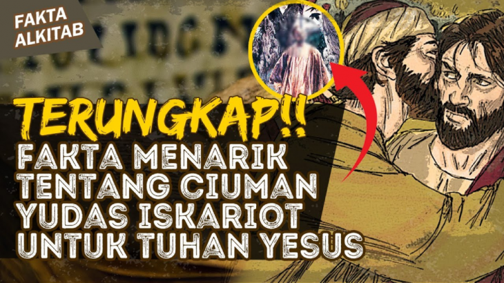 Fakta Alkitab: Riwayat Hidup Murid Yesus, 10 Fakta Tentang Yudas Iskariot Si Pengkhianat