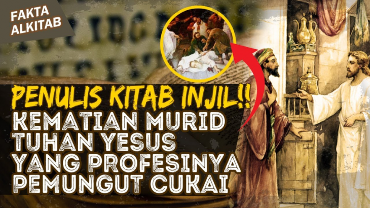 Fakta Alkitab: Riwayat Hidup Murid Yesus, Matius, Penulis Injil Matius Perjanjian Baru