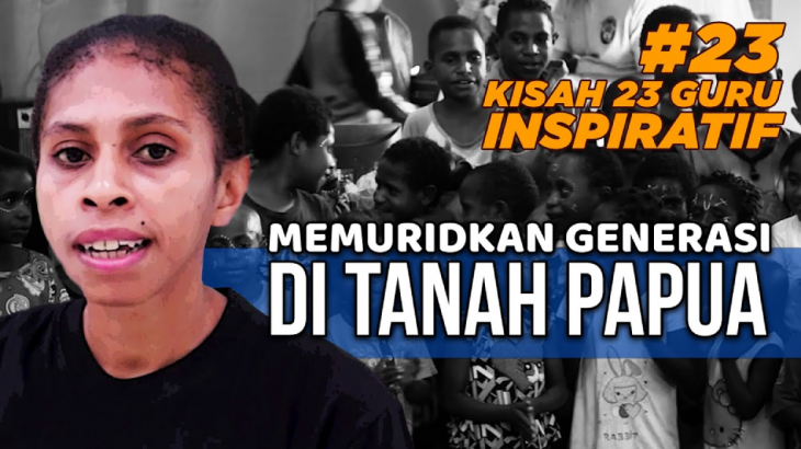 Kesaksian 23 Guru: Guru-guru Rela Menjemput Anak di Rumahnya – Salmasinta, Papua