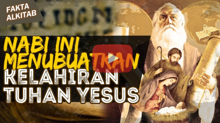 [VIDEO] Fakta Alkitab: Nabi yang Nubuatkan Kelahiran Yesus