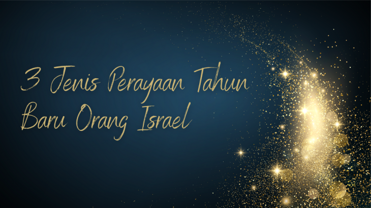 Beda Dengan Tahun Baru Internasional, Inilah 3 Jenis Perayaan Tahun Baru Orang Israel
