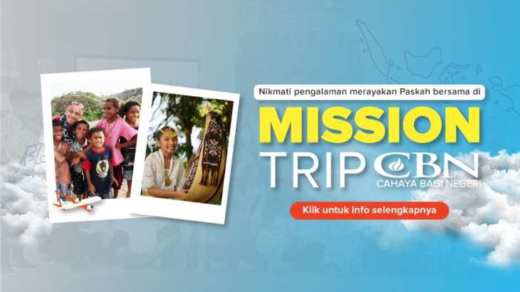 Tidak Semua Orang Dipanggil Melakukan Misi Ini, Kenapa Saya Perlu Ikut Mission Trip CBN?