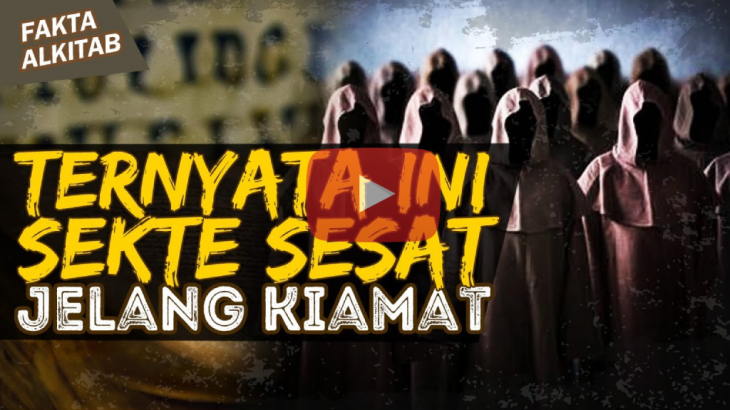 [VIDEO] Fakta Alkitab: Sekte Sesat yang Ada di Bumi Sebelum Akhir Zaman