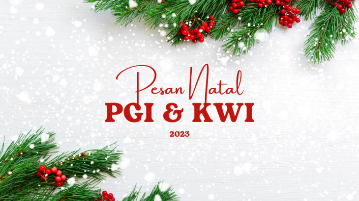 Pesan Natal PGI-KWI 2023 untuk Umat Kristen Seluruh Indonesia