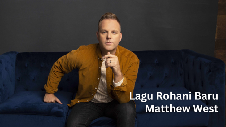 “Don’t Stop Praying” Lagu Rohani Terbaru Matthew West Buat Kamu yang Hampir Menyerah