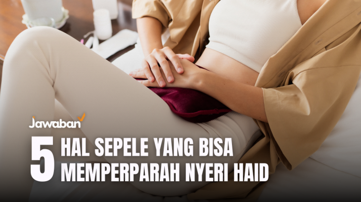 5 Hal Sepele yang Ternyata Bisa Memperparah Nyeri Haid