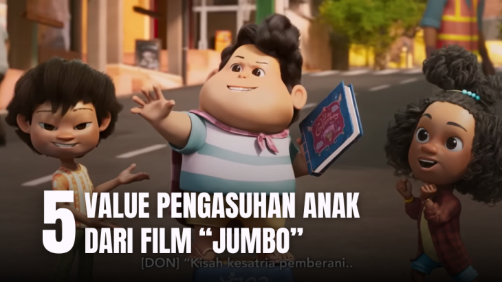Dari Jumbo, Kita Bisa Belajar 5 Value Pengasuhan Anak. Yuk Belajar Sama-sama