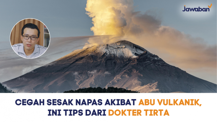 Cegah Sesak Napas Akibat Abu Vulkanik, Ini Tips dari Dokter Tirta