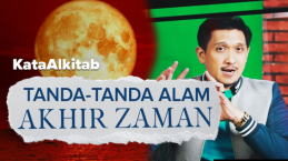 #KataAlkitab - Kapan Hari Kiamat Tiba? Ini Tanda-tanda Akhir Zaman