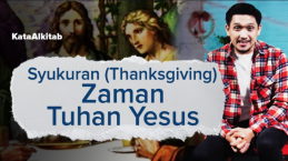 #KataAlkitab: Begini Lho Syukuran (Thanksgiving) Di Zaman Tuhan Yesus