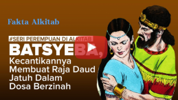 [VIDEO] #FaktaAlkitab: Batsyeba, Wanita yang Berzina Dengan Raja Daud