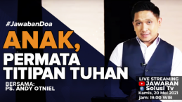 Live Streaming Jawaban Doa untuk Anak, Sang Permata yang Tuhan Titipkan