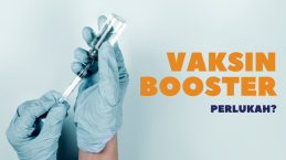 Perlukah Kita Mendapatkan Vaksin Booster? Apa Bedanya Dengan Vaksin Biasa?