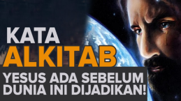 #KataAlkitab: Yesus Ada Sebelum Dunia Ini Dijadikan