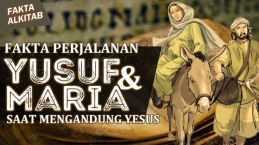 Fakta Alkitab: Perjalanan Maria Saat Mengandung Bayi Yesus