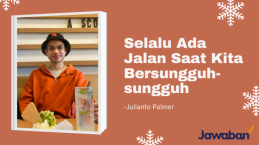 Selalu Ada Jalan Saat Kita Bersungguh-sungguh – Julianto Palmer