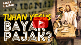 [VIDEO] Fakta Alkitab: Sejarah Pajak yang Ditulis Alkitab, Apakah Yesus Membayar Pajak?
