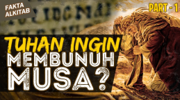 Fakta Alkitab: Murka Allah Bangkit Hingga Ingin Memusnahkan Musa (Part1)