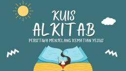 Kuis Alkitab Tentang Peristiwa-peristiwa Kematian Yesus