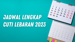 Resmi Diputuskan! Berikut Jadwal Cuti Bersama Lebaran 2023 yang Dimajukan dan Ditambah