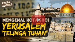 [VIDEO] Fakta Alkitab: Mengenal Kota Suci Yerusalem yang Punya “Telinga Tuhan”