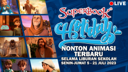 Libur Sekolah Tiba, Superbook Holiday Siap Temani Anak-anak Se-Indonesia!