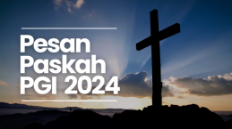 Makna Pesan Paskah 2024 dari PGI untuk Seluruh Umat Kristen
