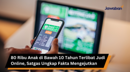 80 Ribu Anak di Bawah 10 Tahun Terlibat Judi Online, Satgas Ungkap Fakta Mengejutkan