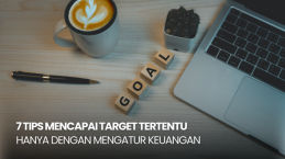 7 Tips Mencapai Target Tertentu Hanya dengan Mengatur Keuangan