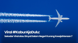 Viral #KaburAjaDulu: Sekedar Viral atau Sinyal Keuangan Dalam Negeri Kurang Sejahtera?
